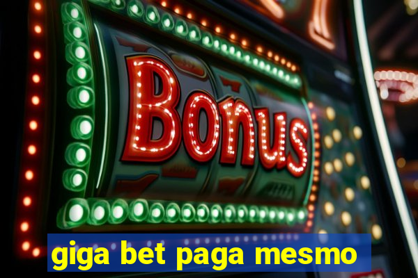giga bet paga mesmo